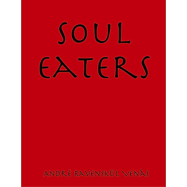 Soul Eaters, Andrè Ravenskül Venås