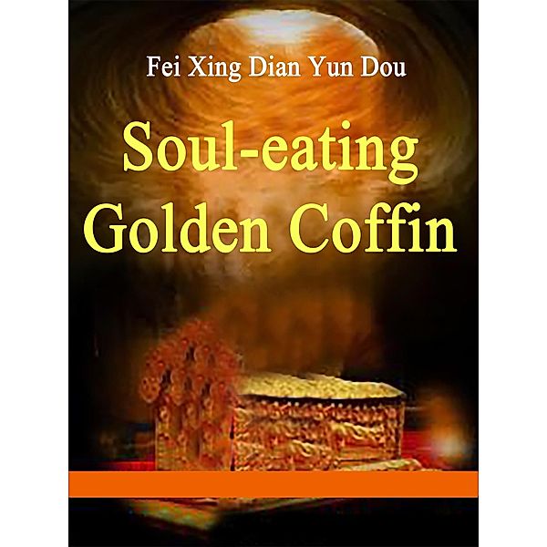 Soul-eating Golden Coffin, Fei XingDianYunDou