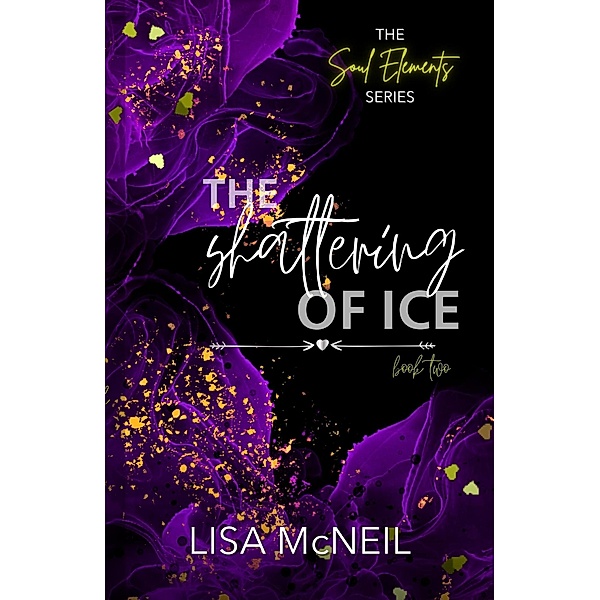 Soul Elements: The Shattering of Ice / Soul Elements, Lisa McNeil