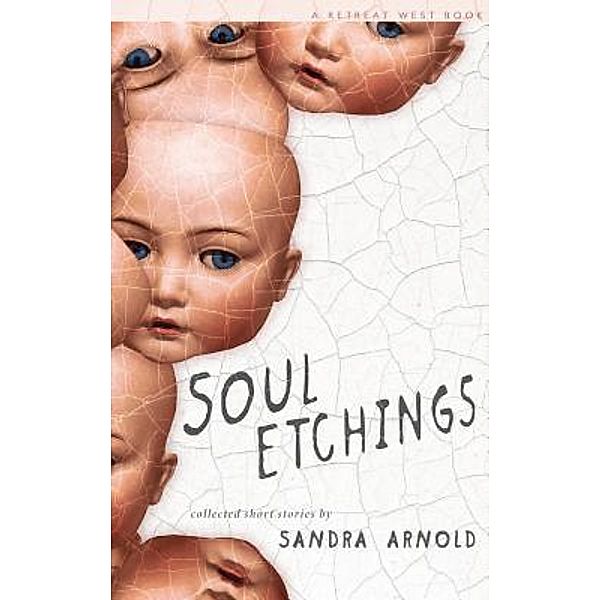 Soul Etchings / Retreat West Books, Sandra Arnold