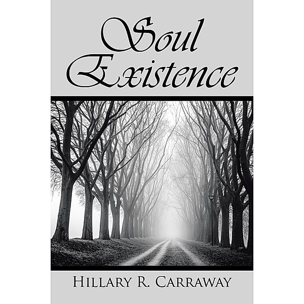 Soul Existence, Hillary R. Carraway