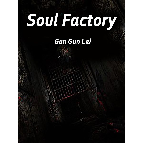 Soul Factory / Funstory, Gun GunLai