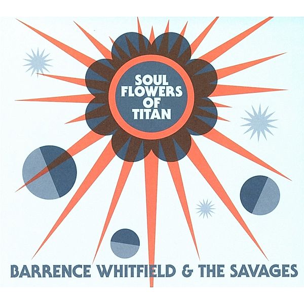 Soul Flowers Of Titan, Barrence Whitfield & The Savages