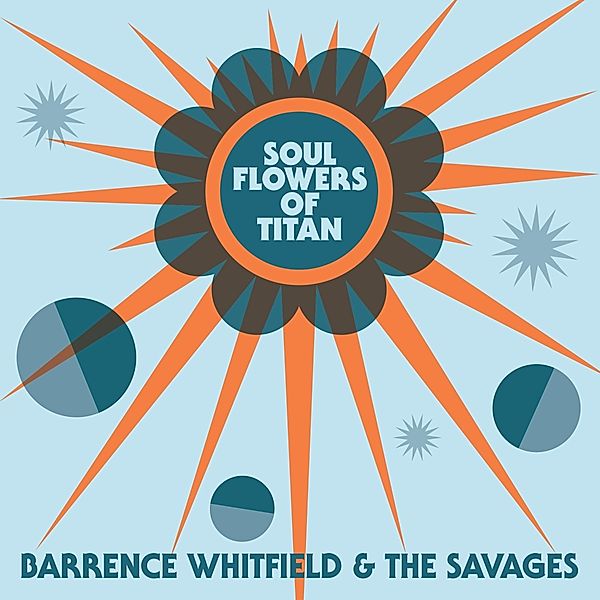 Soul Flowers Of Titan (Vinyl), Barrence Whitfield & The Savages