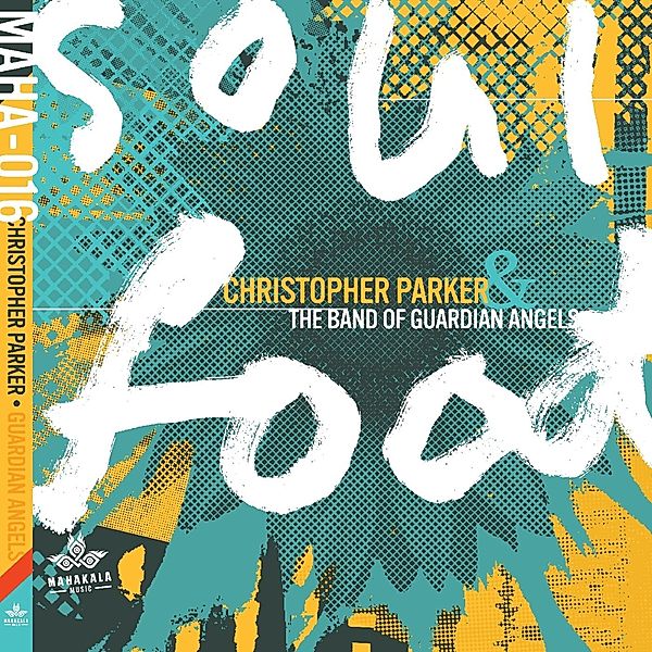Soul Food, Christopher Parker & The Band Of Guardian Angels
