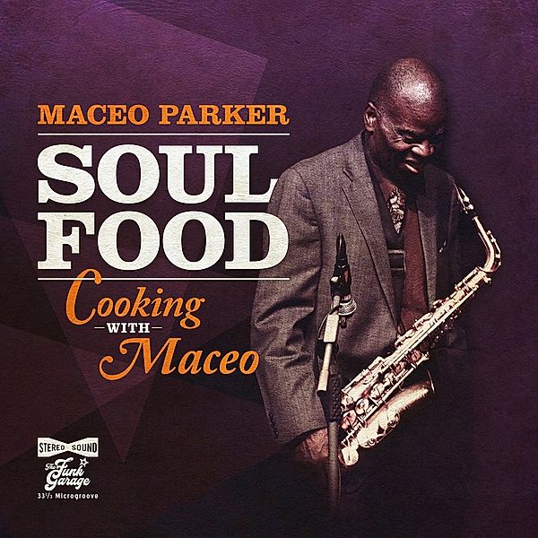 Soul Food - Cooking With Maceo, Maceo Parker