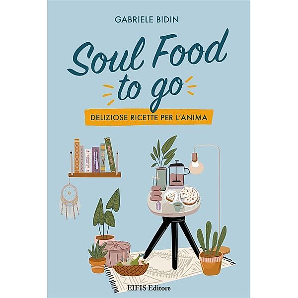 Soul Food To Go / PHYL Bd.1, Gabriele Bidin