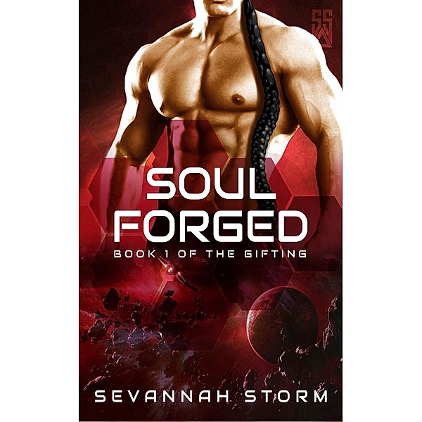 Soul Forged (The Gifting Series, #1) / The Gifting Series, Sevannah Storm