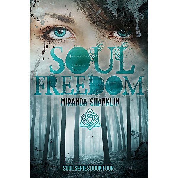 Soul Freedom (Soul Series, #4) / Soul Series, Miranda Shanklin