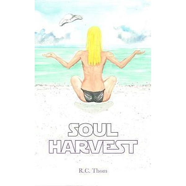 Soul Harvest / Rachel C Thompson, Rachel c Thompson