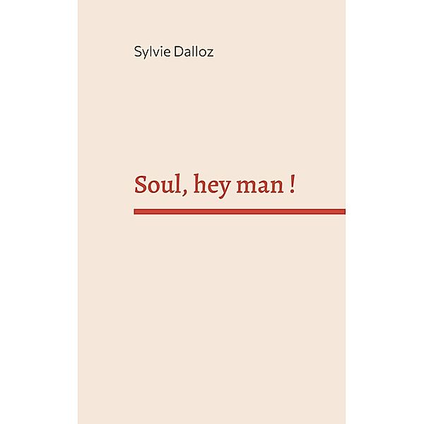 Soul hey man, Sylvie Dalloz