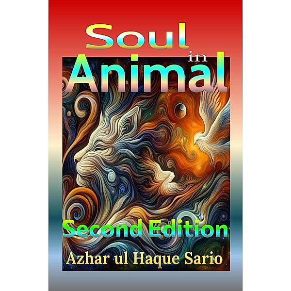 Soul in Animal: Second Edition, Azhar ul Haque Sario