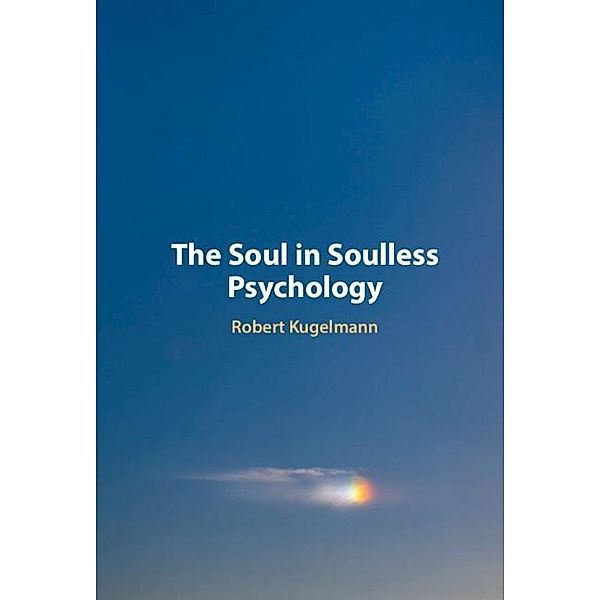 Soul in Soulless Psychology, Robert Kugelmann