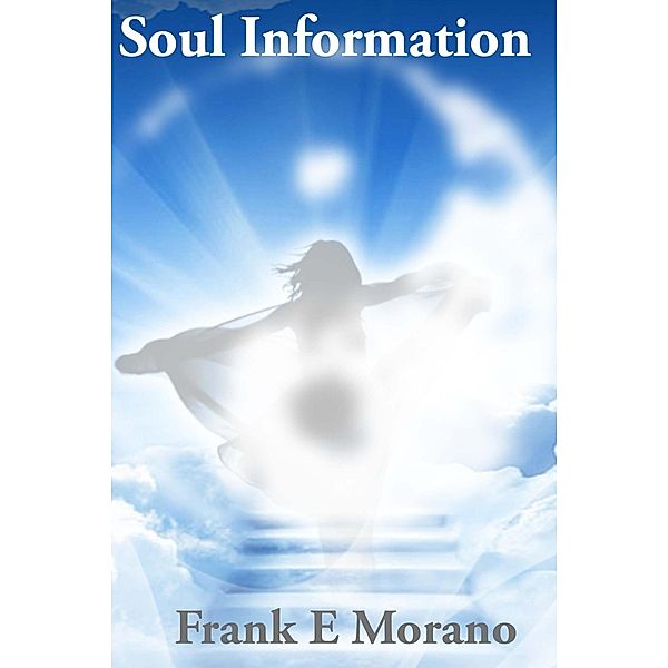 Soul Information, Frank E Morano