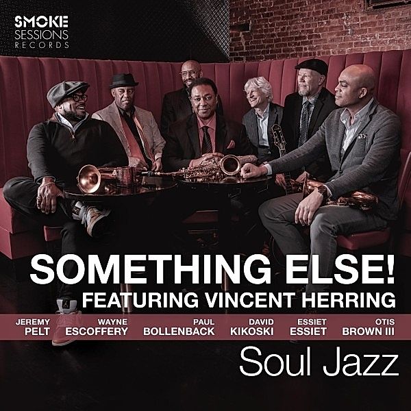 Soul Jazz, Vincent Herring and Something Else!