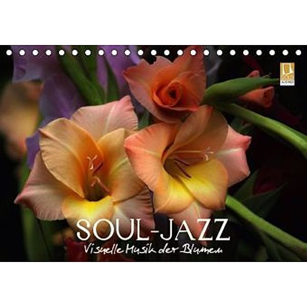 Soul-Jazz - Visuelle Musik der Blumen (Tischkalender 2016 DIN A5 quer), Vronja Photon