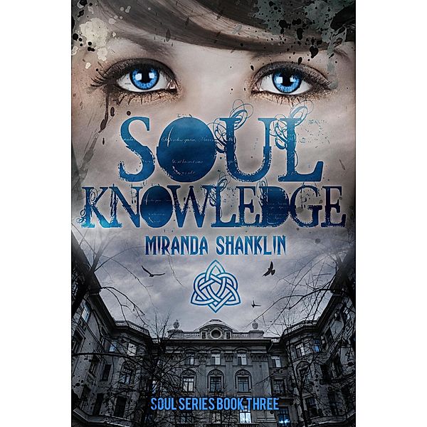 Soul Knowledge (Soul Series, #3) / Soul Series, Miranda Shanklin