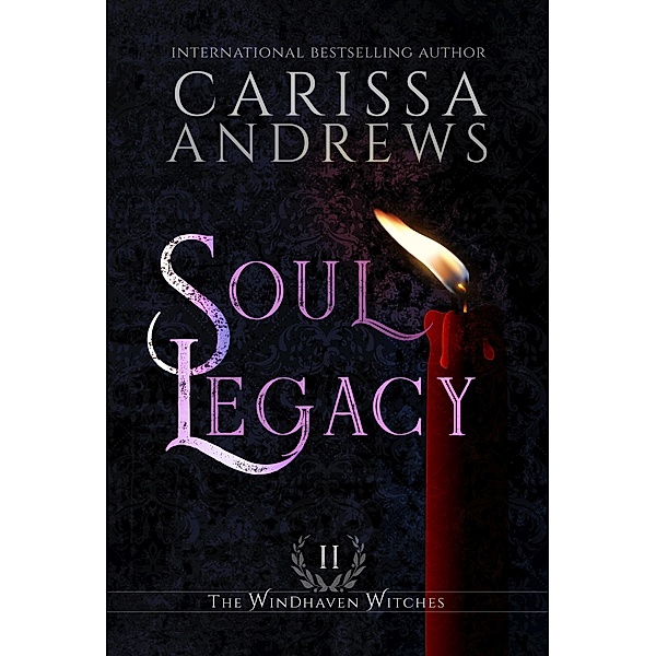 Soul Legacy (Windhaven Witches, #2) / Windhaven Witches, Carissa Andrews