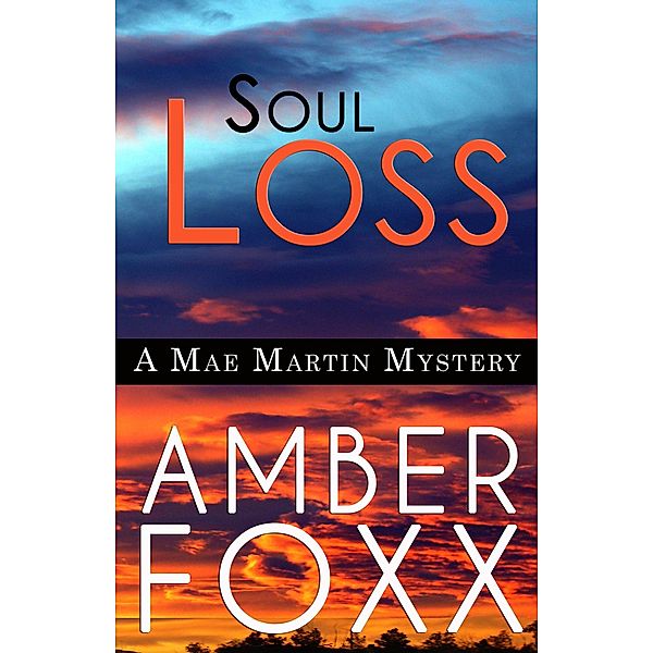 Soul Loss (Mae Martin Mysteries, #4) / Mae Martin Mysteries, Amber Foxx