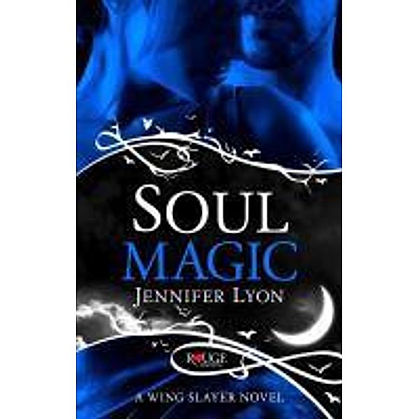 Soul Magic: A Rouge Paranormal Romance, Jennifer Lyon