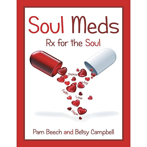 Soul Meds: Rx for the Soul, Pam Beech, Betsy Campbell