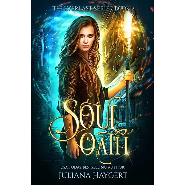Soul Oath (The Everlast Series, #2) / The Everlast Series, Juliana Haygert