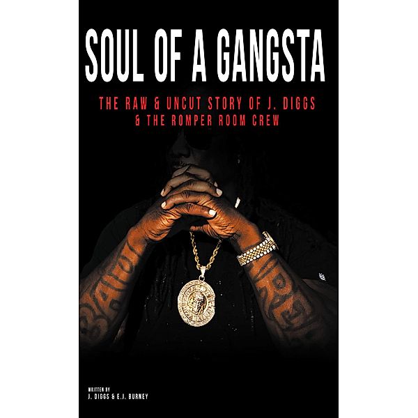 Soul of a Gangsta, J. Diggs, E. J. Burney