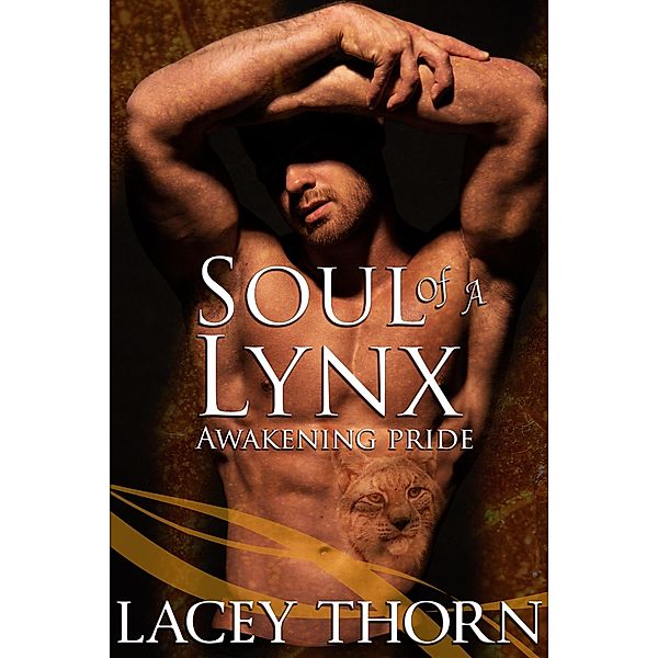 Soul of a Lynx (Awakening Pride, #12) / Awakening Pride, Lacey Thorn