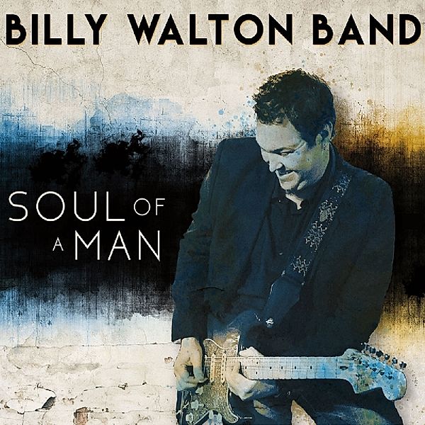Soul Of A Man, Billy-Band- Walton