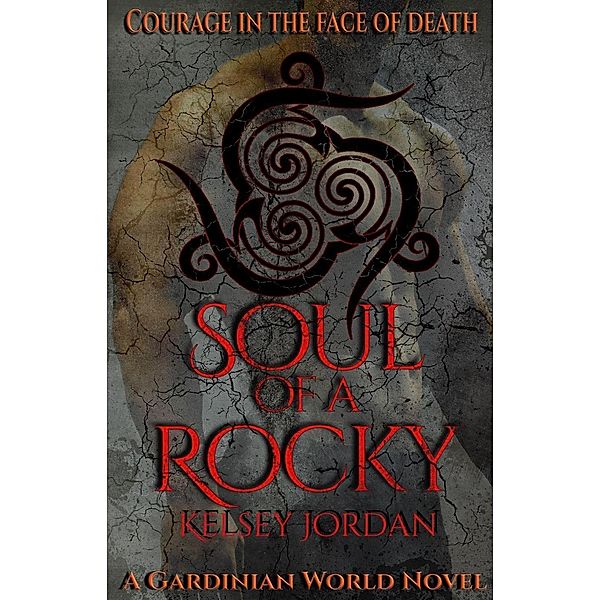 Soul of a Rocky (A Gardinian World Novel), Kelsey Jordan