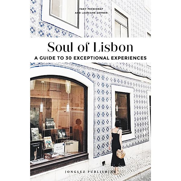 Soul of Lisbon / 'Soul of', Lauriane Gepner, Fany Péchiodat