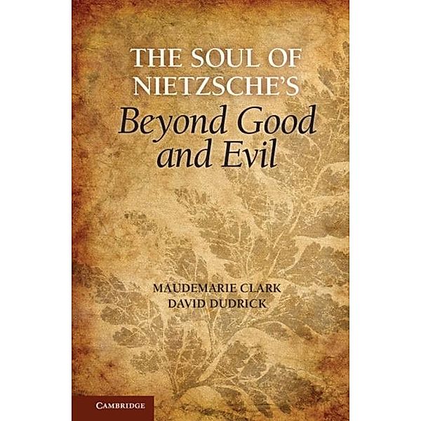Soul of Nietzsche's Beyond Good and Evil, Maudemarie Clark