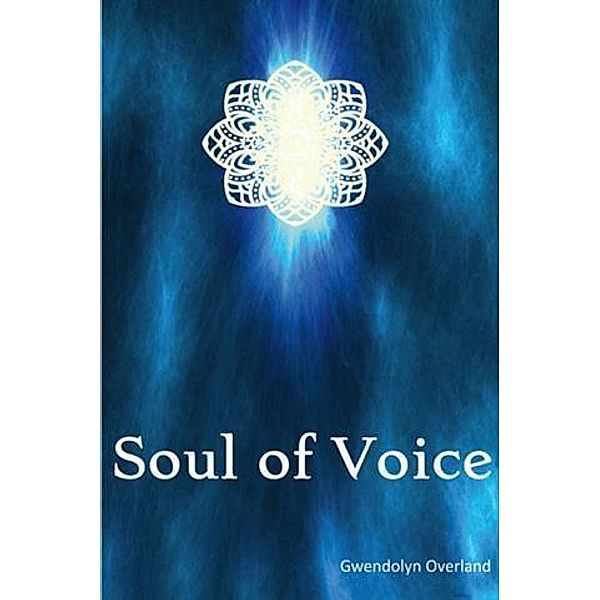 Soul of Voice, Gwendolyn Overland