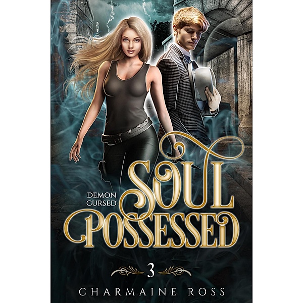 Soul Possessed: Ghost and Esoteric Paranormal Romance (Demon Cursed, #3) / Demon Cursed, Charmaine, Charmaine Ross