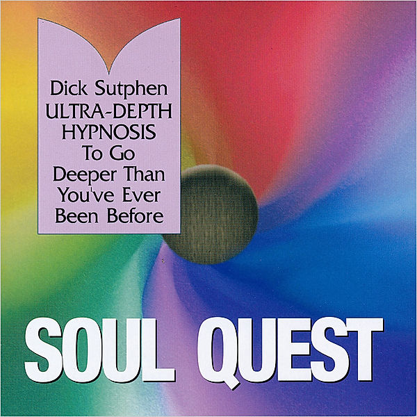 Soul Quest: Ultra-Depth Hypnosis, Dick Sutphen