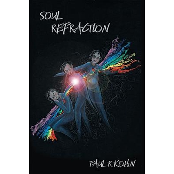 Soul Refraction / Dragonfly Publishing, Paul Kohn