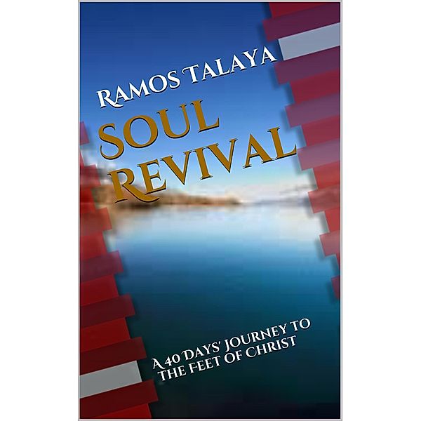 Soul Revival: A 40 Days' Journey to the Feet of Christ, Ramos Talaya