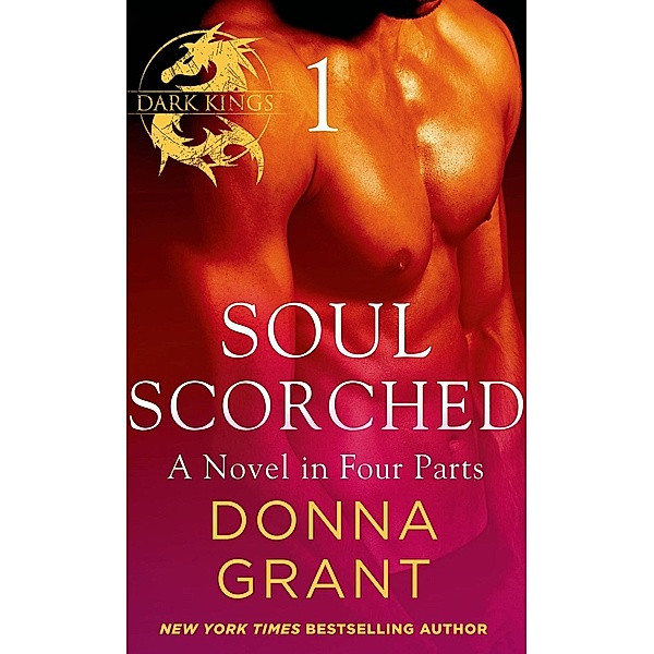 Soul Scorched: Part 1 / Dark Kings Bd.6, Donna Grant