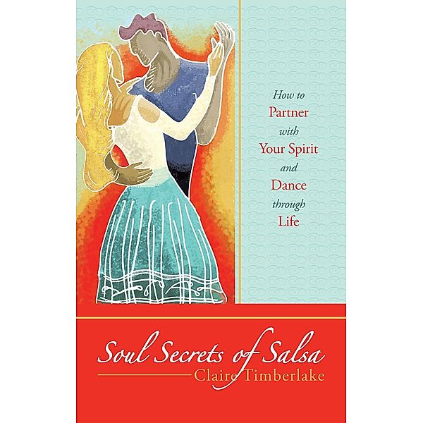 Soul Secrets of Salsa, Claire Timberlake