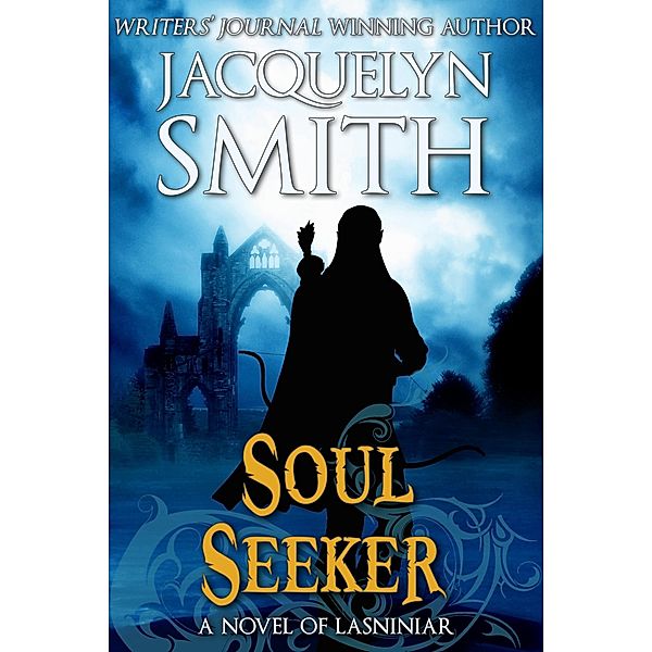 Soul Seeker: A Novel of Lasniniar, Jacquelyn Smith