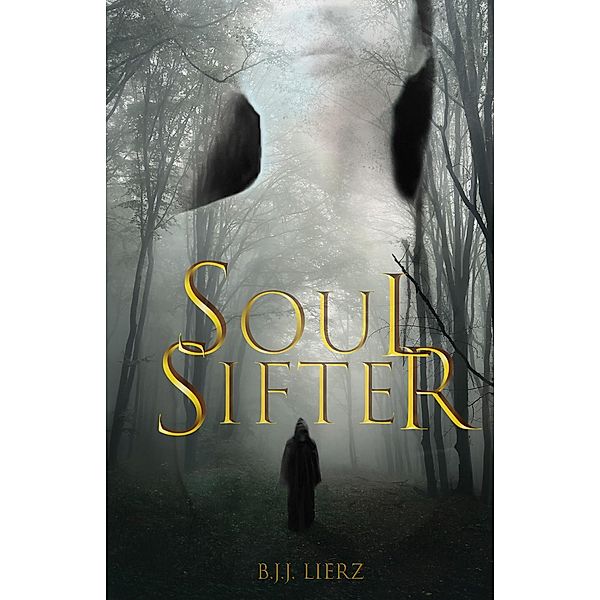 Soul Sifter (Sifter Trilogy, #1) / Sifter Trilogy, B. J. J. Lierz