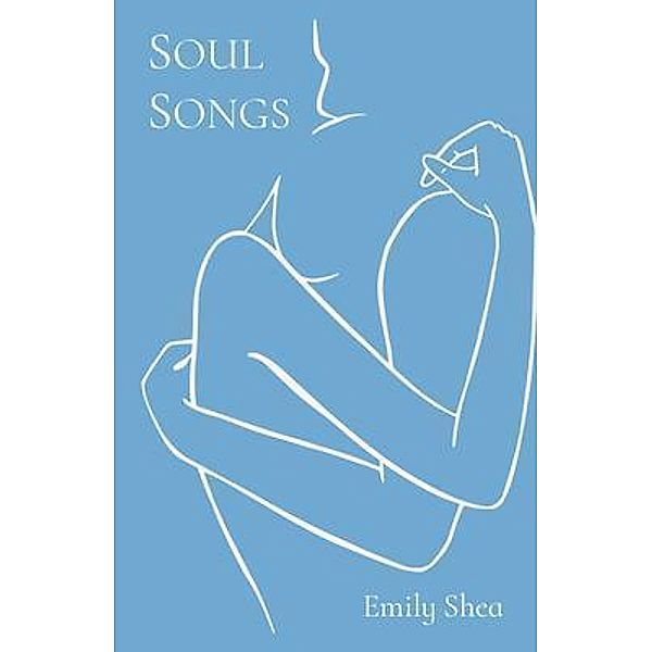 SOUL  SONGS, Emily Shea