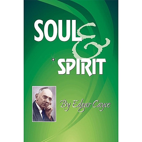 Soul & Spirit, Edgar Cayce