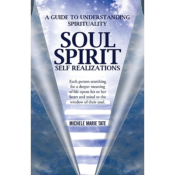 Soul Spirit Self Realizations, Michele Marie Tate