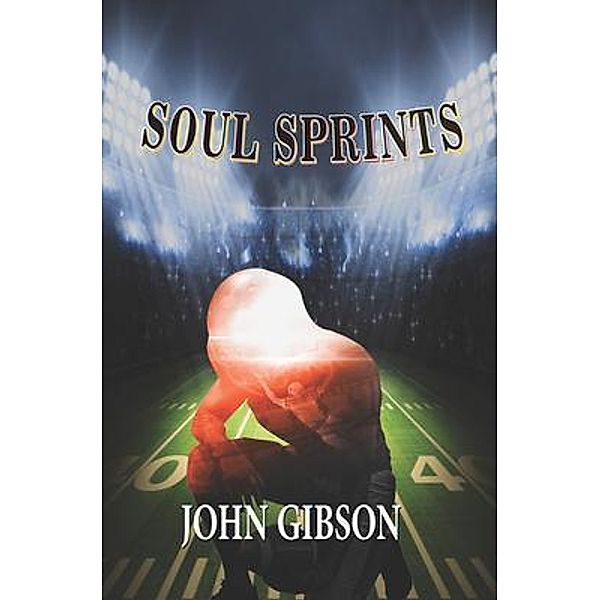 Soul Sprints / Words Matter Publishing, John Gibson