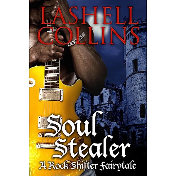 Soul Stealer (Rock Shifter Fairytales, #1) / Rock Shifter Fairytales, Lashell Collins