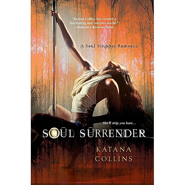 Soul Surrender / A Soul Stripper Romance Bd.3, Katana Collins