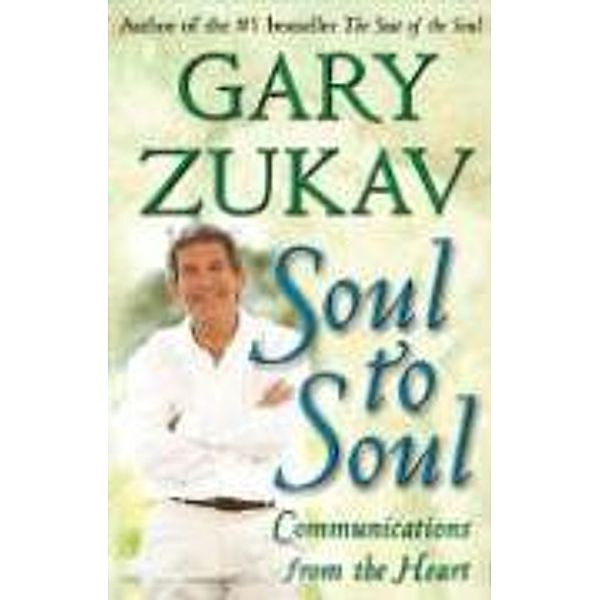 Soul to Soul, Gary Zukav