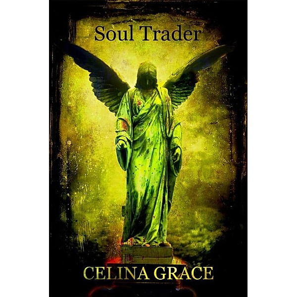 Soul Trader (The Dark Line, #1) / The Dark Line, Celina Grace