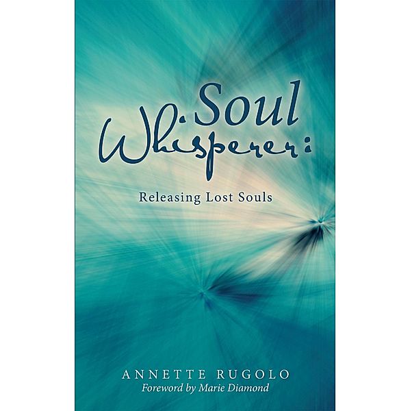 Soul Whisperer, Annette Rugolo